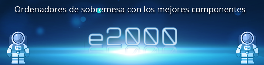 Gama Sobremesa e2000